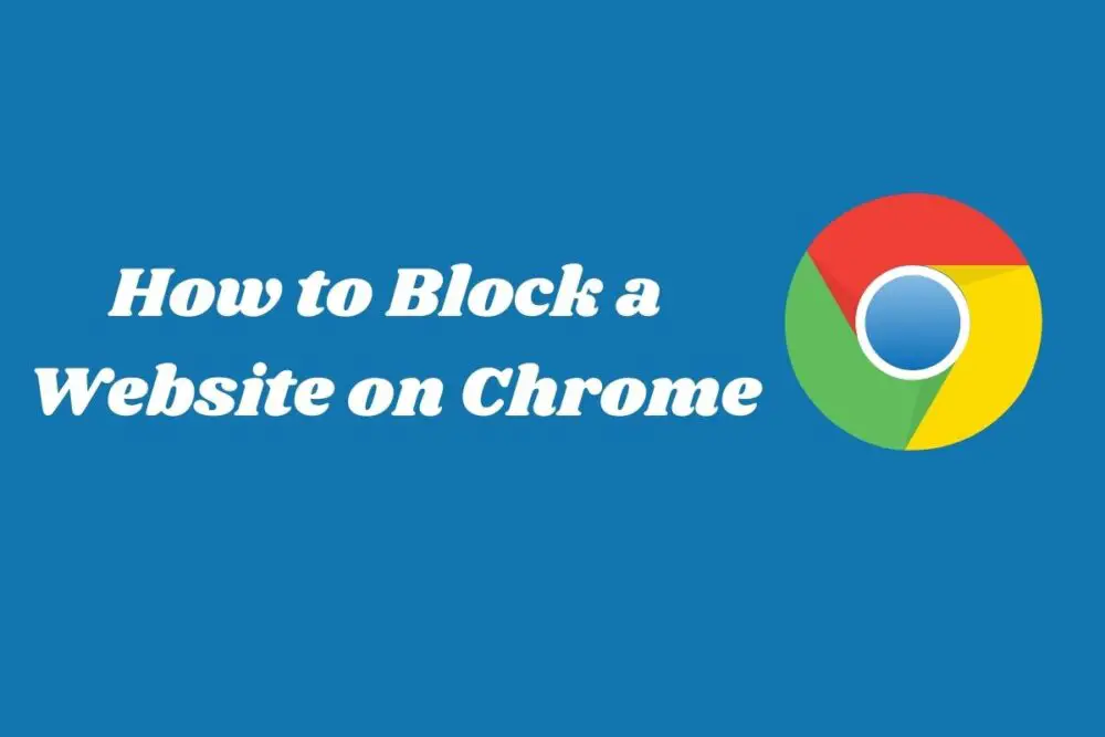 How to Block a Website on Chrome