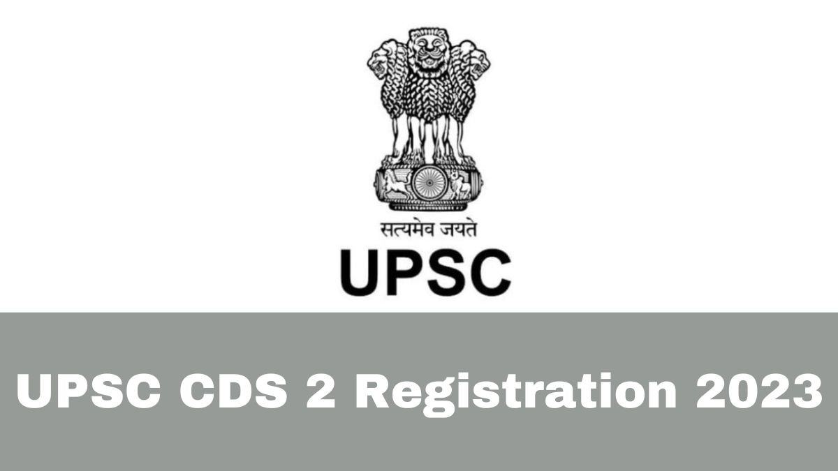 upsc-cds-2-exam-2023-registration-process-begins-at-upsc-gov-in-check-eligibility-criteria-salary-and-other-important-details