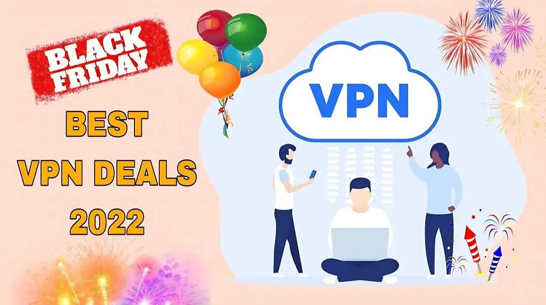 Black Friday Best VPN Deals 2022