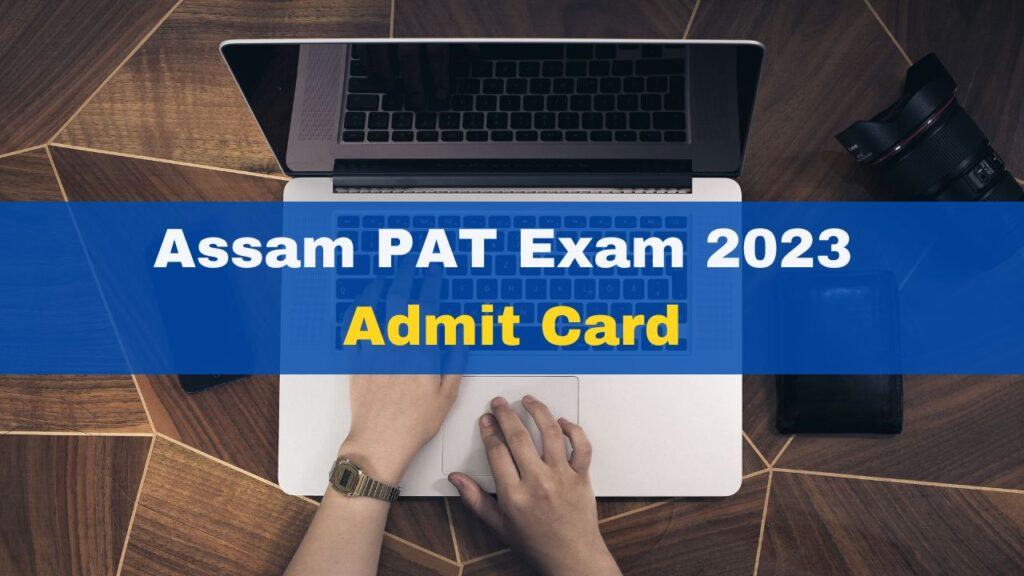assam-pat-2023-admit-card-declared-at-dte-assam-gov-in-check-exam-pattern-direct-link
