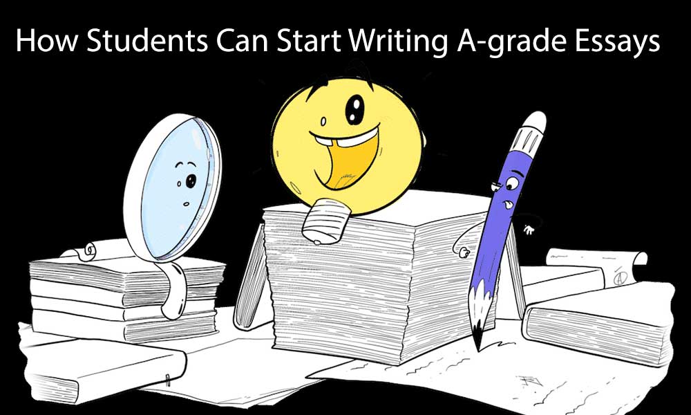 How Students Can Start Writing Grade A Essays