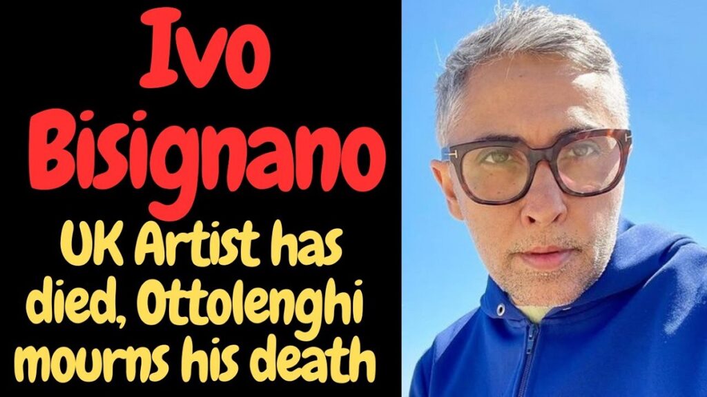 Ivo Bisignano Obituary and Death: UK Artist has died, Ottolenghi mourns his death
