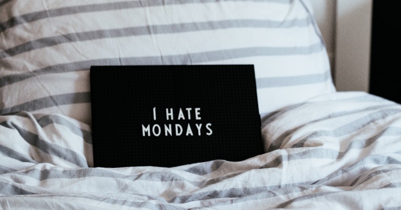 10 Ultimate Ways To Beat Those Monday Blues You Need To Know About