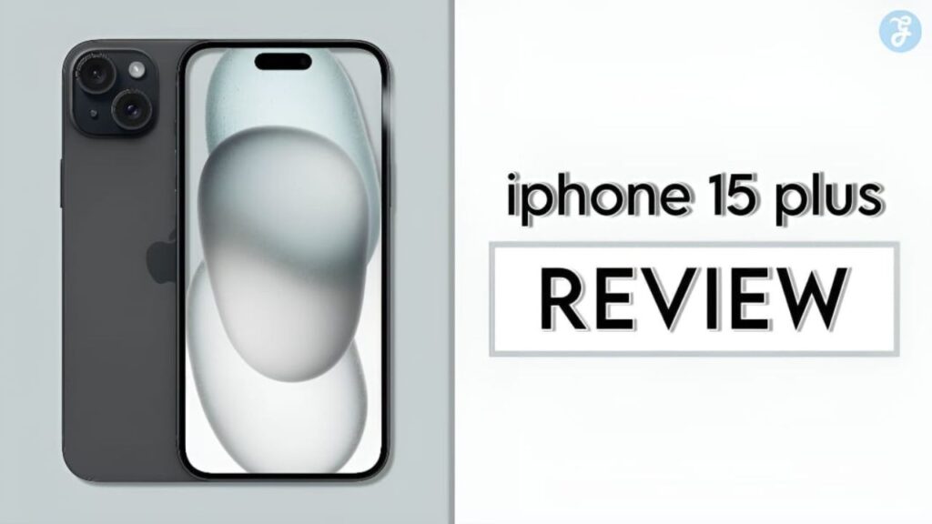 iPhone 15 Plus Review: Will it Perform as Expected [Detail Guide]